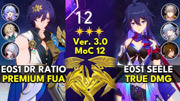 E0S1 Dr Ratio FUA & E0S1 Seele True DMG | Memory of Chaos Floor 12 3 Stars | Honkai: Star Rail 3.0