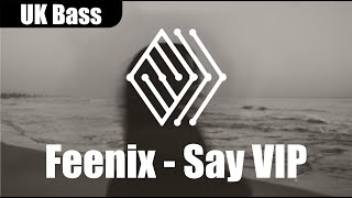 Feenix - Say Vip