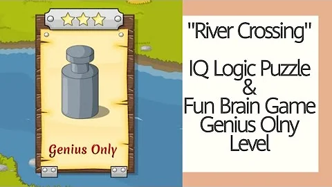 River Crossing IQ Logic Puzzles & Fun Brain Games 'GENIUS only" Level with 3 Stars | KnowledgePedia1