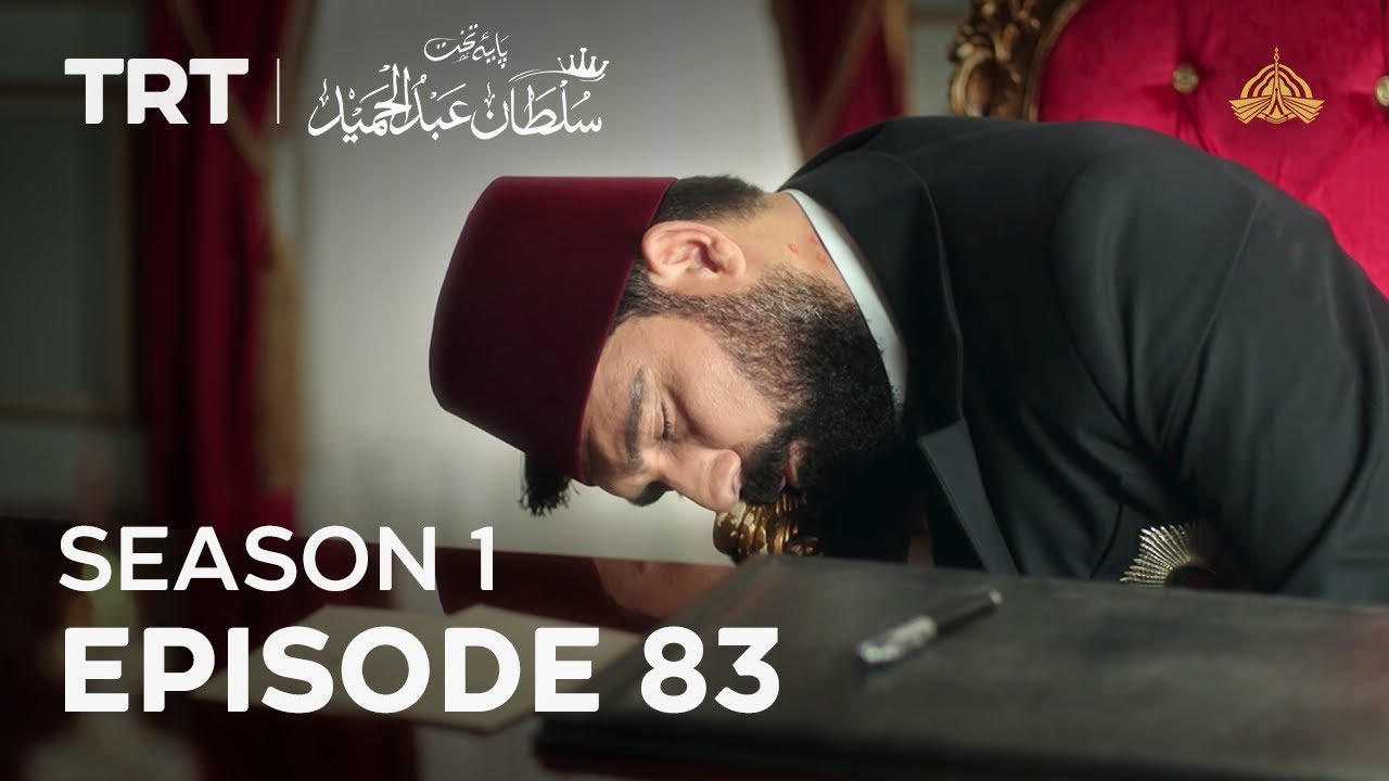 Episode 83 – Season 1 | Payitaht Sultan Abdulhamid