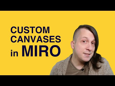 Build Your Own Custom Business Canvases (Miro Tutorial)