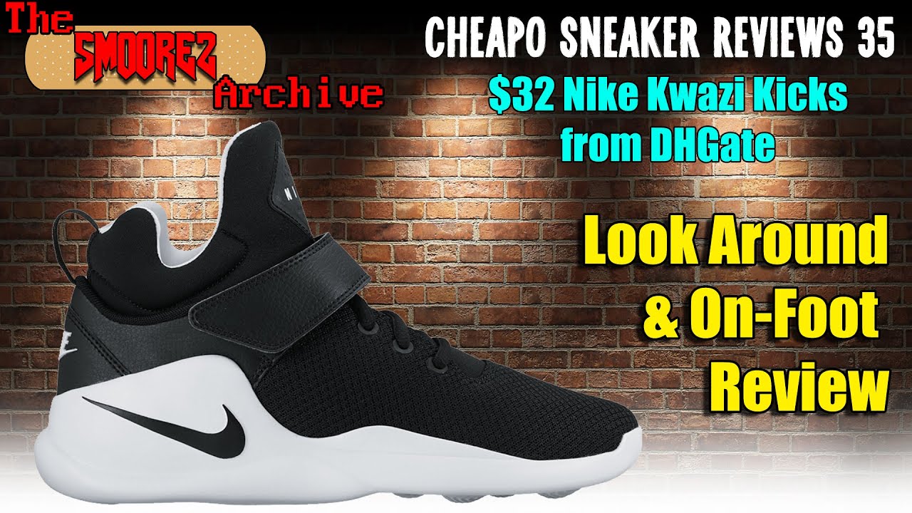 THE SMOOREZ ARCHIVE: Cheapo Sneaker Reviews 35 $32 Nike Kwazi Kicks DHGate - YouTube