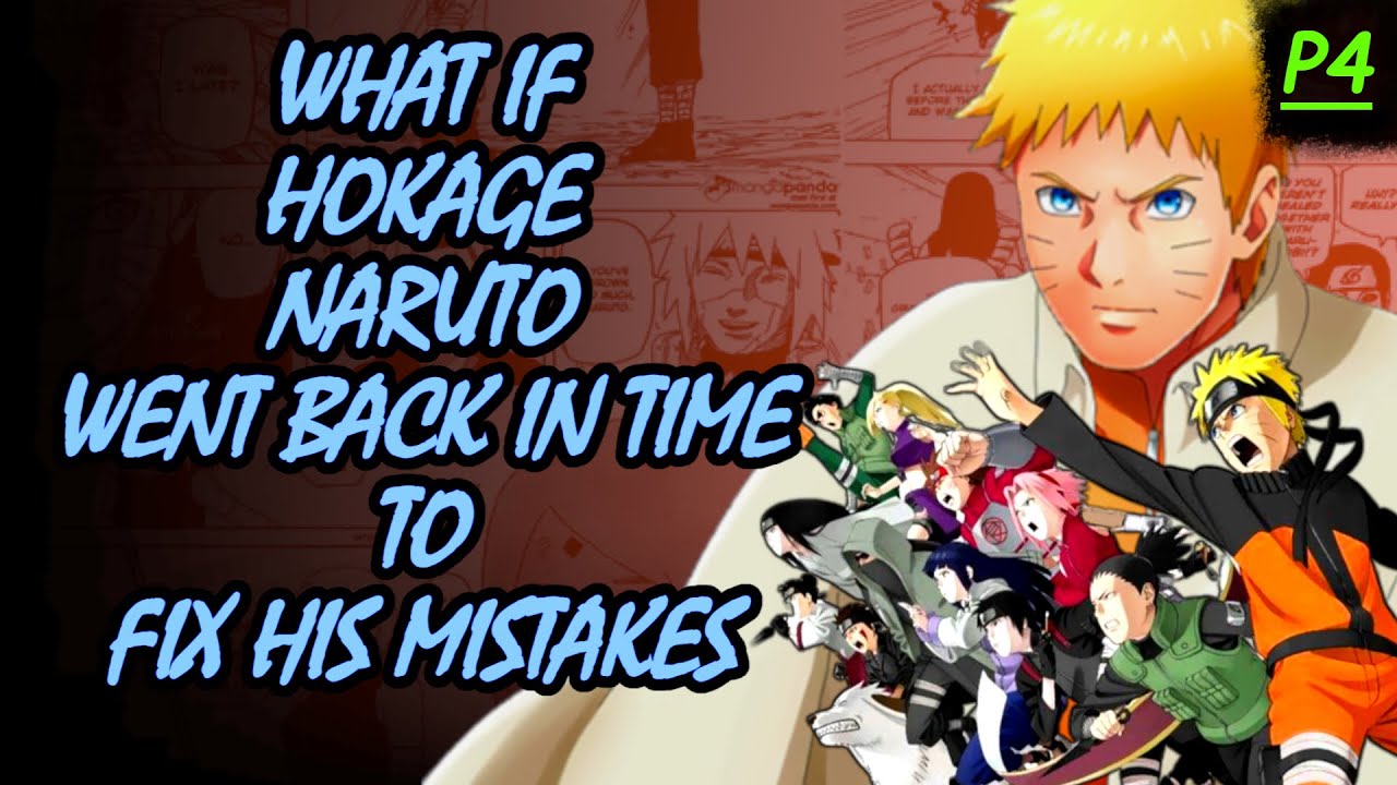 WHAT IF HOKAGE NARUTO WENT BACK IN TIME TO FIX HIS MISTAKES (PART-1)