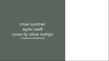 cruel summer - taylor swift (cover by olivia rodrigo) (lyrics)