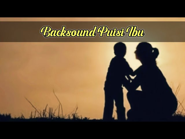 Backsound Poetry for Mother (no copyright) #5 class=