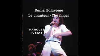 Daniel Balavoine Le chanteur - (The singer)  - Paroles Lyrics