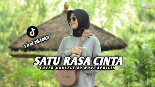 BUKAN KU INGIN MEMASTIKAN AKULAH CINTA SEJATIMU (SATU RASA CINTA) || COVER UKULELE BY NOVI APRILIA