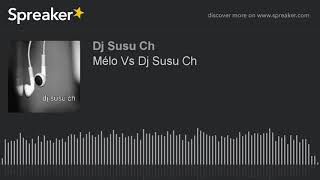 Download Lagu Mélo Vs Dj Susu Ch (made with Spreaker) MP3 Download Lagu Mélo Vs Dj Susu Ch (made with Spreaker) MP3