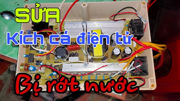 Sửa kích cá điện tử 16fet bị rớt nước |Fix electric shock of water drop