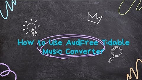 How to Use AudFree Tidable Music Converter