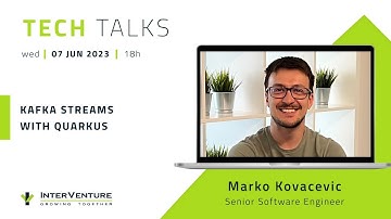 InterVenture Webinar #22 - Kafka Streams with Quarkus, Marko Kovacevic