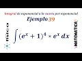 Integral de exponencial a la cuarta por exponencial - Ejemplo 39