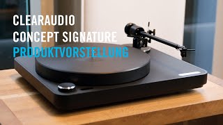 Produktvorstellung Clearaudio Concept Signature Plattenspieler