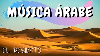 ✔Música Ambiental ÁRABE para Trabajar y Concentrarse  desde EL DESIERTO