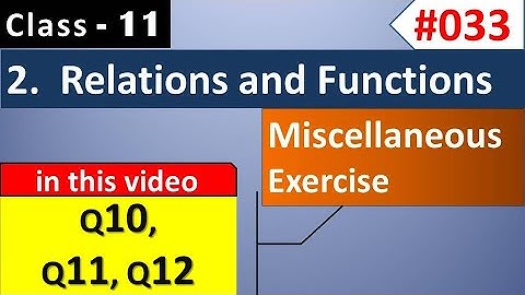 Class 11 Maths Chapter 2 Miscellaneous Exercise Q10, Q11, Q12 || Class 11 Maths NCERT Solutions