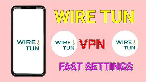 How to setup wire tun vpn for fast and secure online browsing
