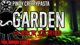 Garden Horror Stories  | True Horror Stories | Pinoy Creepypasta