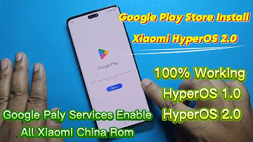 Google Play Store Install Xiaomi HyperOs 2.0 | Google Paly Services Enable All Xiaomi China Devices