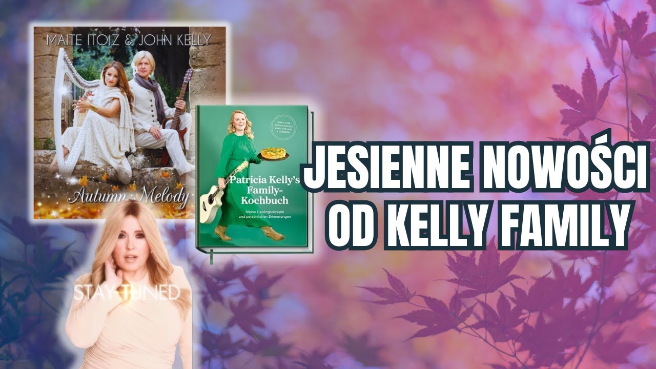 🍂 Jesienne nowości od Kellysów | Kelly Family 2025