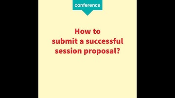How to submit a successful session proposal