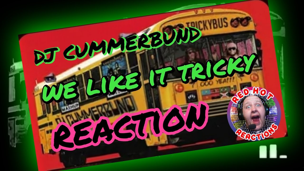 DJ Cummerbund We Like It Tricky Reaction BEST ONE YET YouTube
