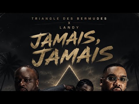 Triangle Des Bermudes TDB x Landy - Jamais, Jamais | by Dacla