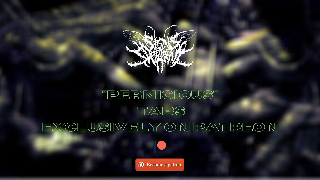 "PERNICIOUS" TABS AVAILABLE EXCLUSIVELY ON PATREON