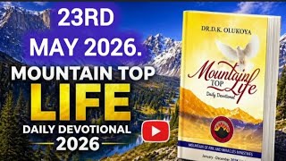 23RD MAY 2026.MOUNTAIN TOP LIFE DAILY DEVOTIONAL #dailydevotionals #mfmprayers #theundilutedwordtv 