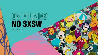 O2 no SXSW Ep. 01