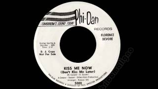 Florence DeVore - Kiss Me Now (Don't Kiss Me Later)