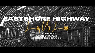 Eastshore Highway (Brookfield Duece, Mani Draper, & DJ D Sharp) - Lay Up Line (Official Music Video)