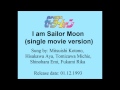 Sailor Moon - I am Sailor Moon - single movie version