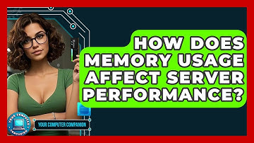 How Does Memory Usage Affect Server Performance? - Your Computer Companion