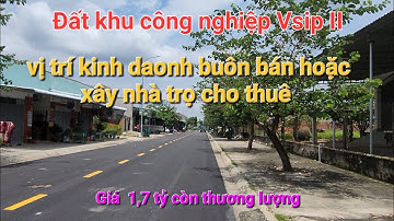 Đất xây nhà trọ kinh doanh buôn bán trong khu công nghiệp Vsip II Bình Dương - giá 1,7 tỷ - QUÁ RẺ .