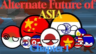 Alternate Furure of Asia "Chapter 1"