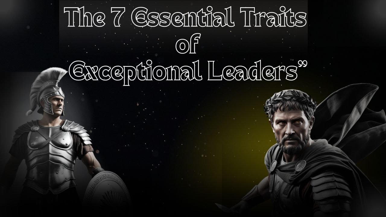 "Mastering Leadership: The 7 Essential Traits of Exceptional Leaders ...