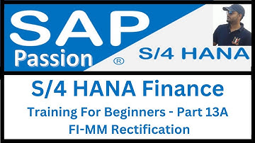 SAP S4 HANA Finance 2022 Training For Beginners  - Part 13-A | FI-MM Rectification