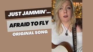 Afraid To Fly Original Song - Misskatemonroe.co.uk