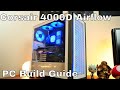 Corsair 4000D Airflow Unboxing and build guide with Corsair iCue H150i Elite Capillex AIO