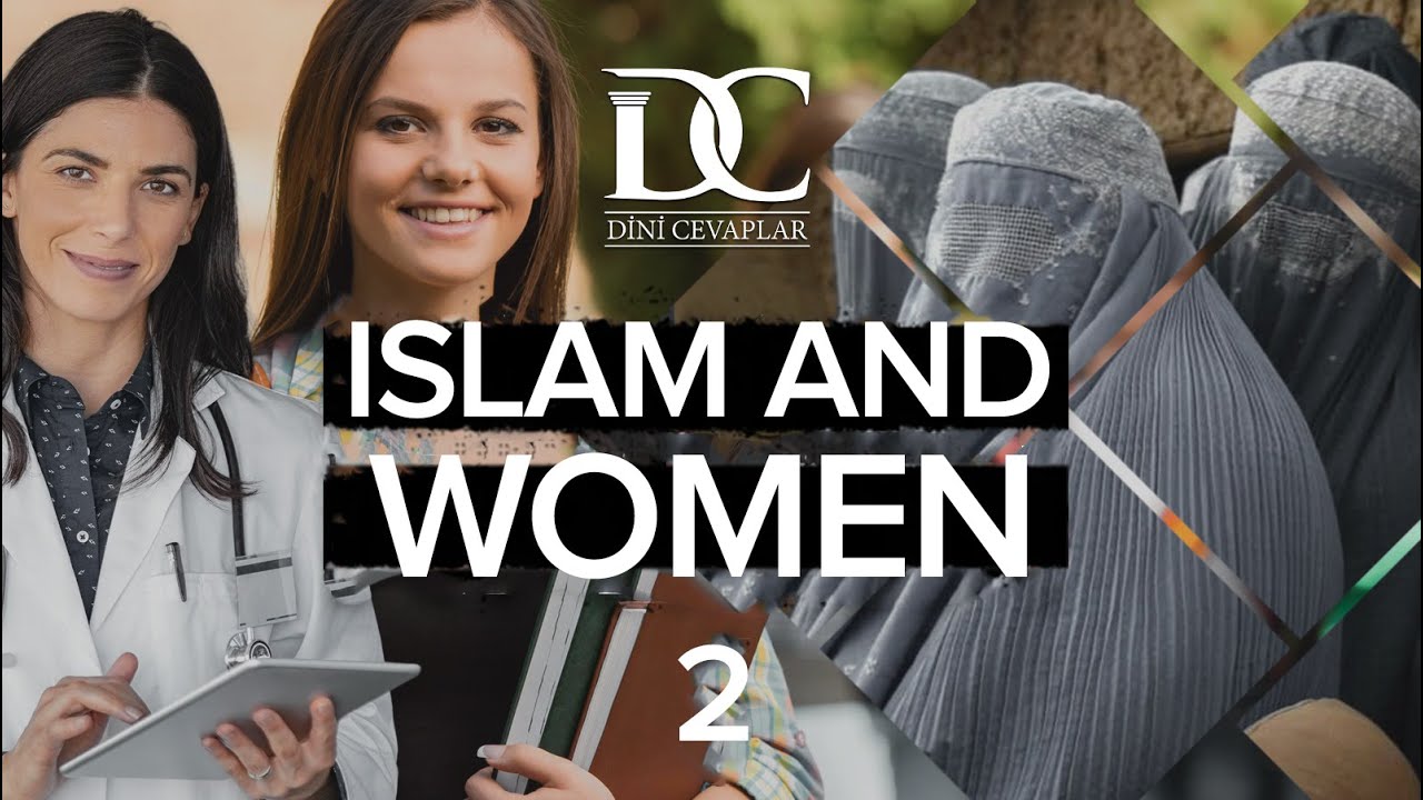 Islam and Woman Documentary Episode 2 YouTube