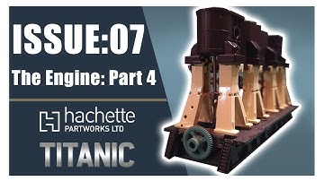 RMS Titanic Model Build - Issue- 07 : The Engine: Part 4