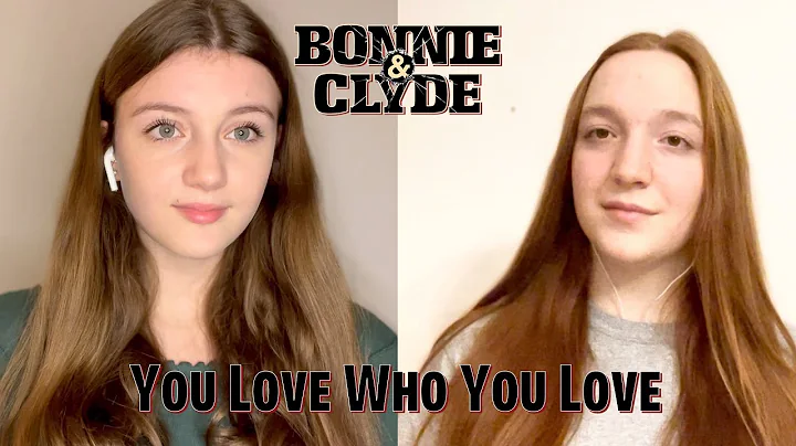 You Love Who You Love (Bonnie & Clyde) | Darcy Jac...