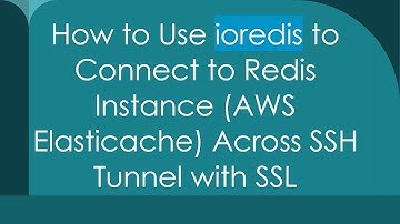 How to Use ioredis to Connect to Redis Instance (AWS Elasticache) Across SSH Tunnel with SSL