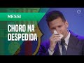 Messi chora em despedida e diz que 'não estava preparado' para deixar Barç