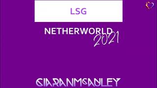 L.S.G - Netherworld (Ciaran McAuley 2021 Rework)