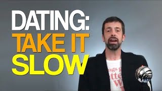 Dating: Take It Slow