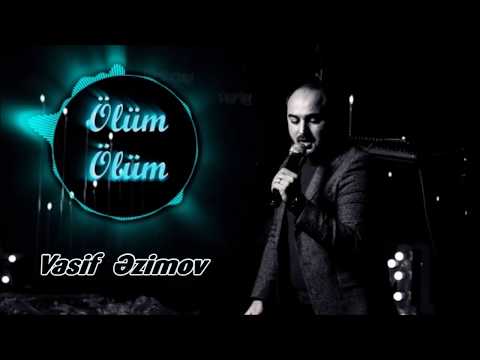 Vasif Azimov - Ölüm Ölüm (Original Official Audio)