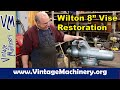 Restoring a Wilton 800S 8-in Bullet Machinist Vise