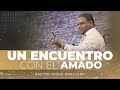 UN ENCUENTRO CON EL AMADO - Pastor Josue Drullard