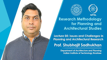 Lecture 05: Issues and Challenges in Planning and Architectural Research